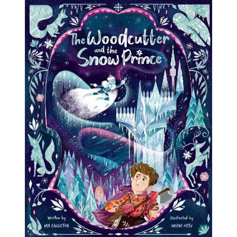The Woodcutter and The Snow Prince (Paperback) - Ian Eagleton